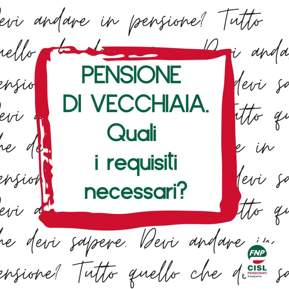 PENSIONE DI VECCHIAIA: quali sono i requisiti necessari?