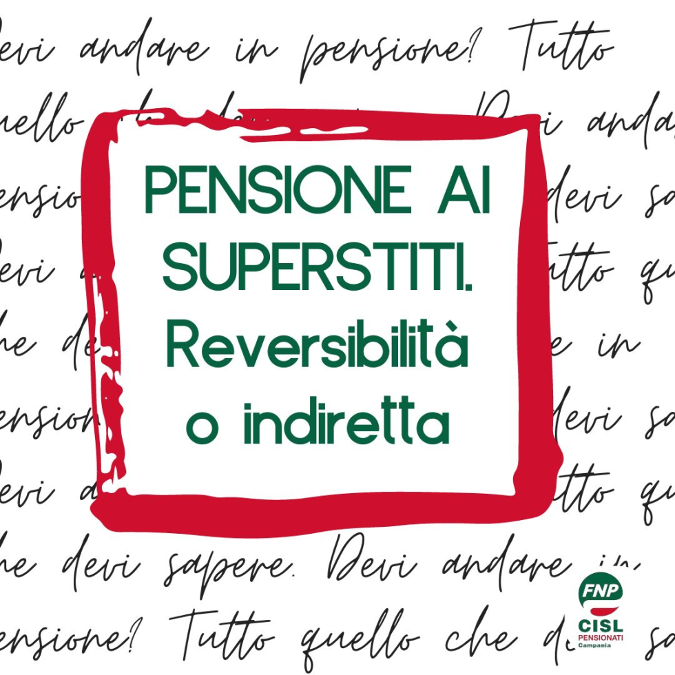 Pensione ai superstiti. Reversibilità diretta o indiretta