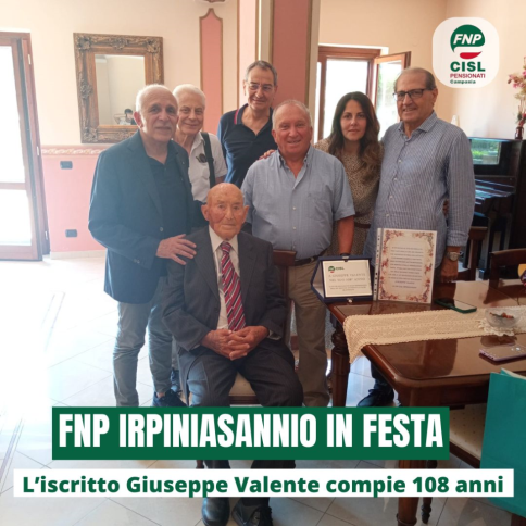 Fnp Cisl IrpiniaSannio in festa: compie 108 anni l'iscritto Giuseppe Valente