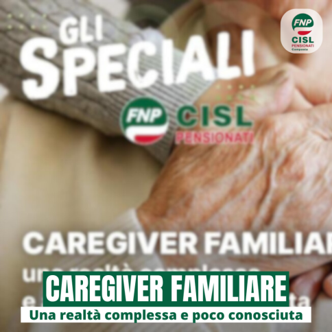 Caregiver familiare, una realtà complessa e ancora poco conosciuta